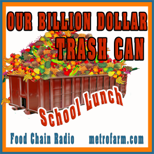 Michael Olson Food Chain Radio: OUR BILLION DOLLAR TRASH CAN Should government force school children to eat healthy food? Michael Olson Food Chain Radio: OUR BILLION DOLLAR TRASH CAN Should government force school children to eat healthy food?