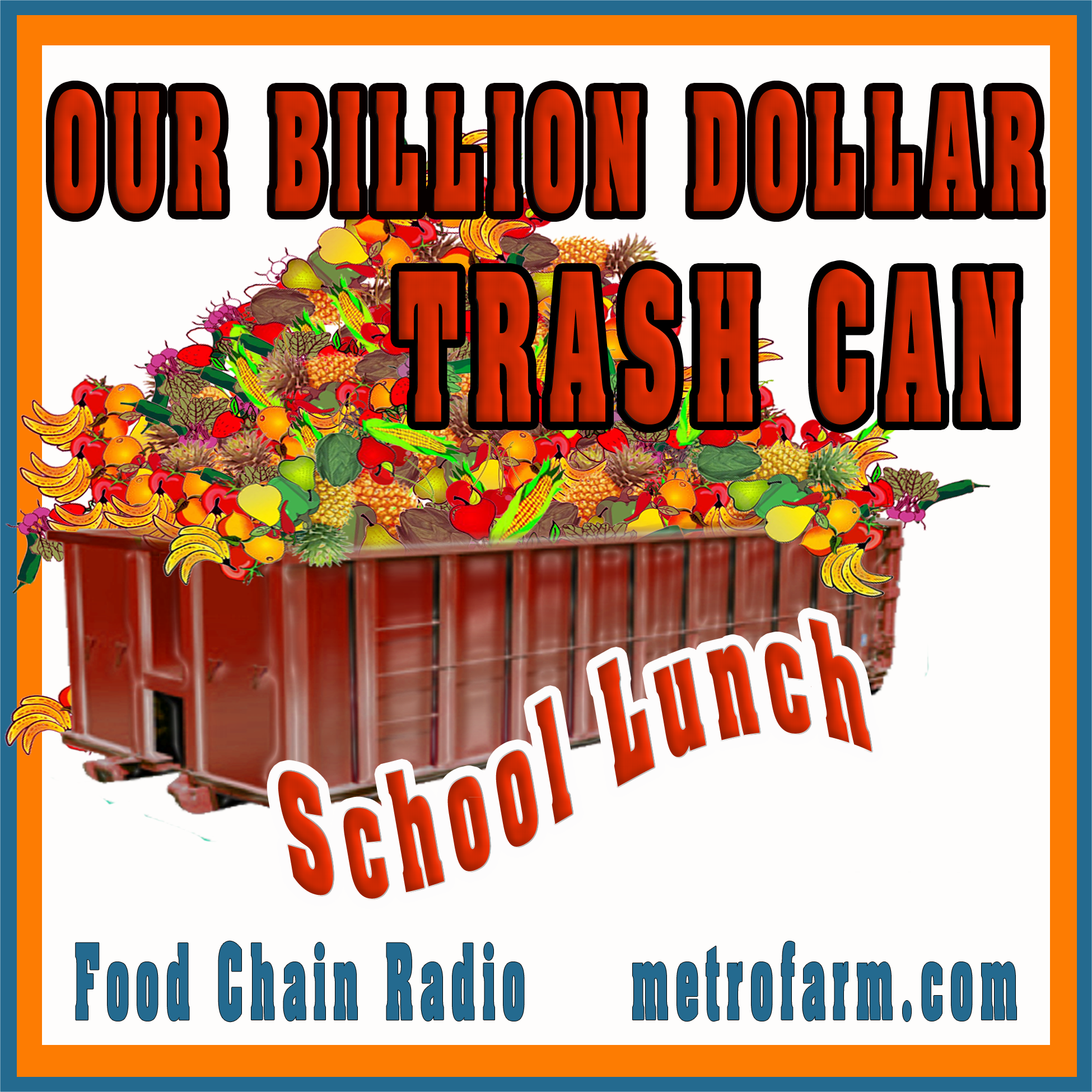 Michael Olson Food Chain Radio: OUR BILLION DOLLAR TRASH CAN Should government force school children to eat healthy food?