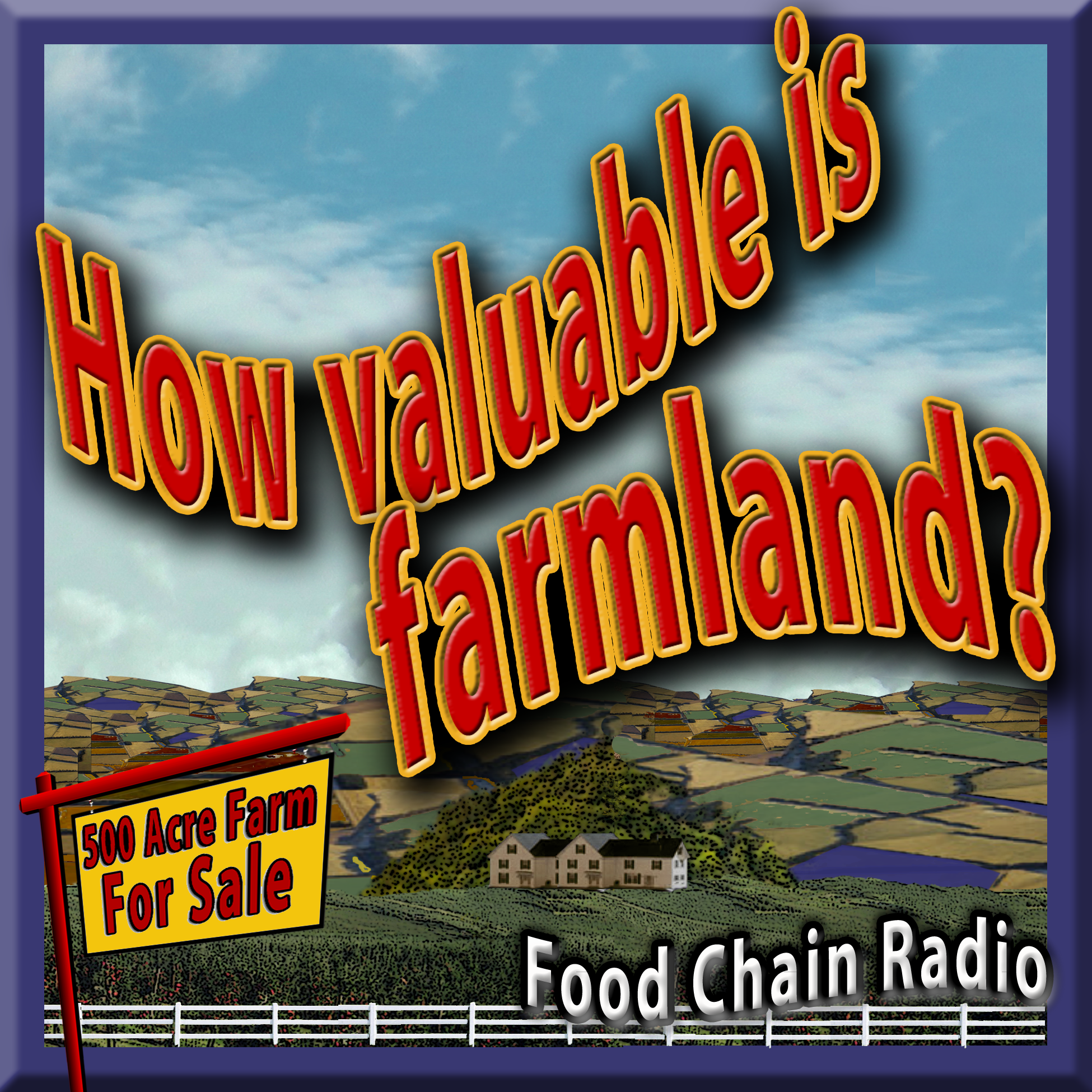 Michael Olson Food Chain Radio: What factors give farmland its value?