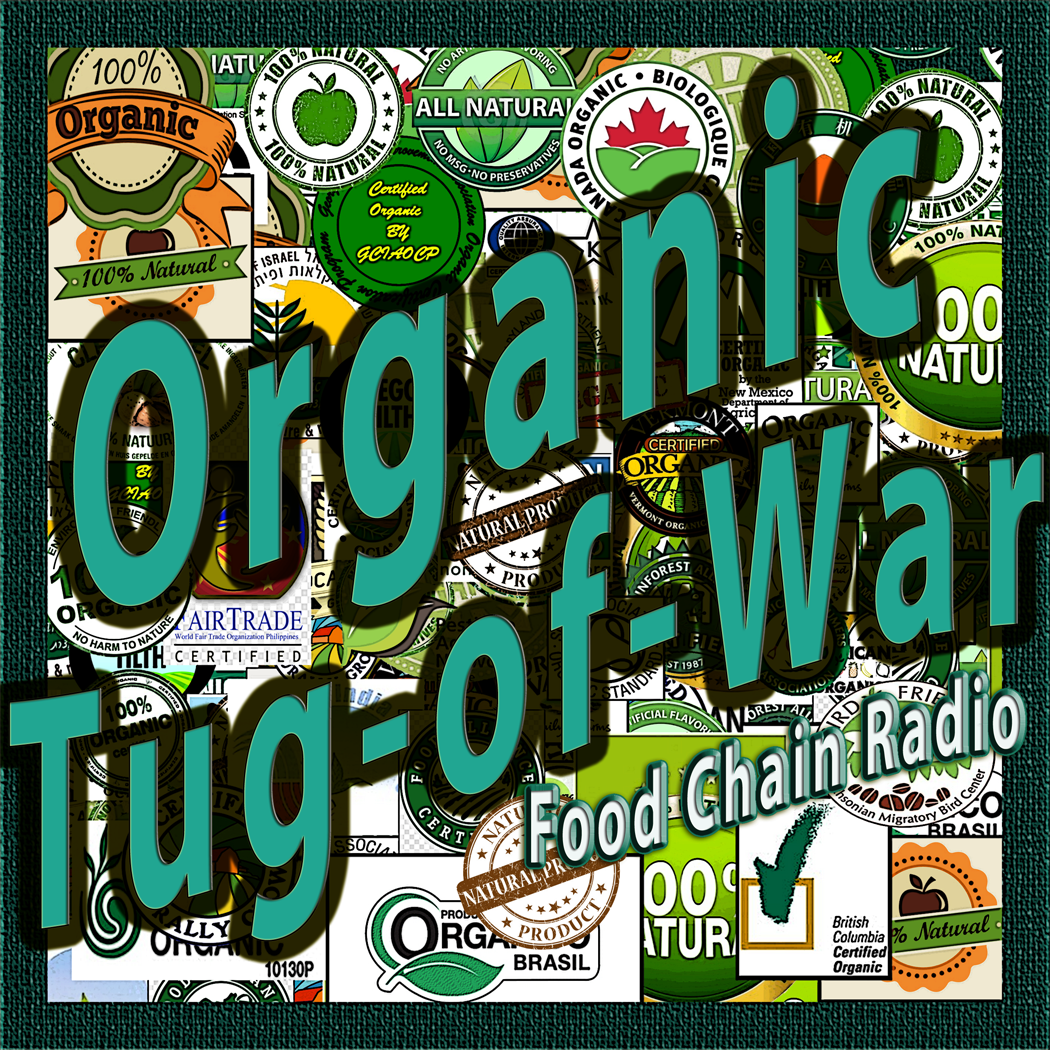 Michael Olson Food Chain Radio – National Organic Standards Board and the Organic Tug-of-War