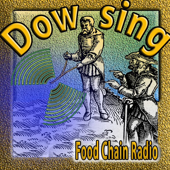 Michael Olson Food Chain Radio – Dowsing for Water