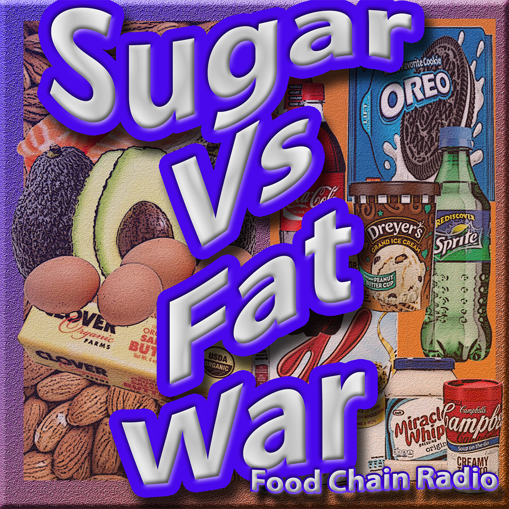 Michael Olson Food Chain Radio – Sugar Vs. Saturated Fats