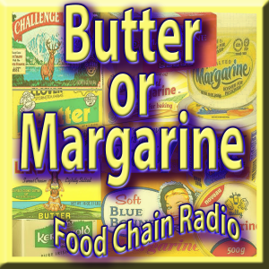 Michael Olson Food Chain Radio – Saturated Fats: Butter or Margarine?