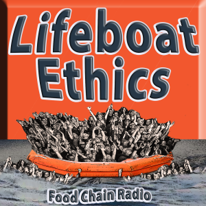 Michael Olson Food Chain Radio – Lifeboat Ethics – Can we everyone into lifeboat USA?