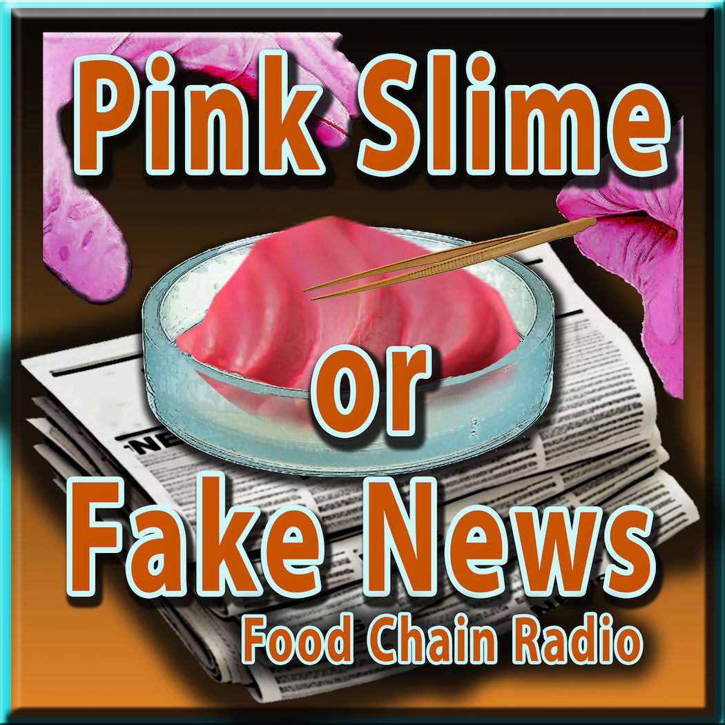 Michael Olson Food Chain Radio – Was the textured beef reported by ABC News “pink slime” or was the reporting “fake news”?