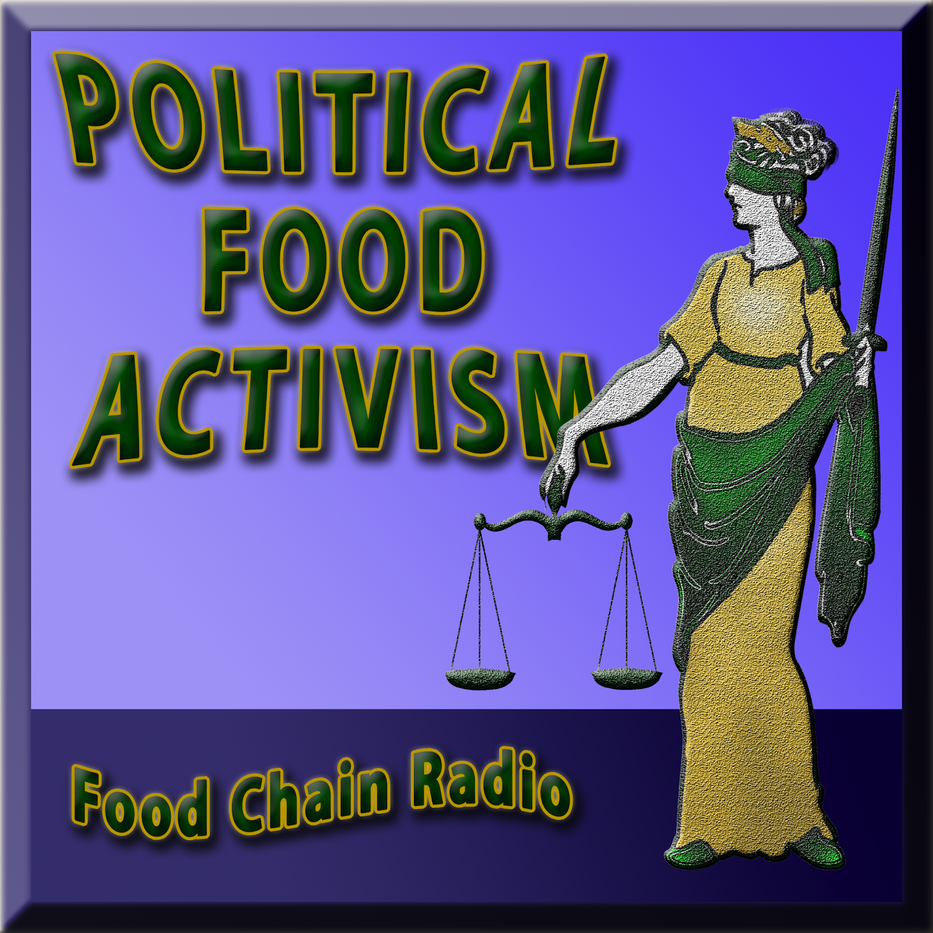 Michael Olson Food Chain Radio – Political Food Activism – Can political activism bring social justice to food?