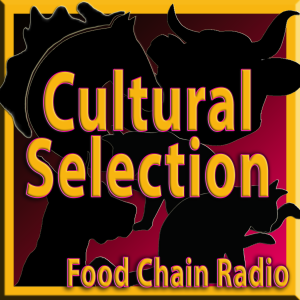 Michael Olson Food Chain Radio – What did we get by cultural selection and the domestication of wild animals?