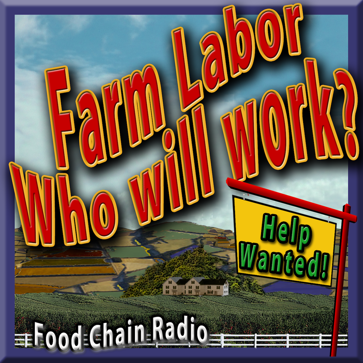 Michael Olson Food Chain Radio – Farm Labor – Who will work?