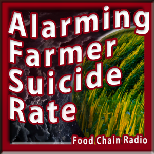 Michael Olson Food Chain Radio –Why are farmers committing suicide at an alarming rate?
