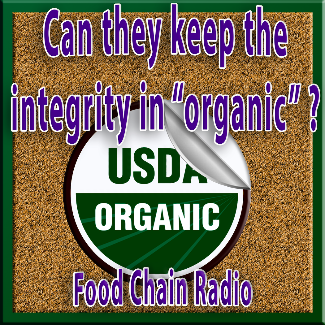 Michael Olson – Food Chain Radio – Can the USDA keep the integrity in "organic" agriculture?