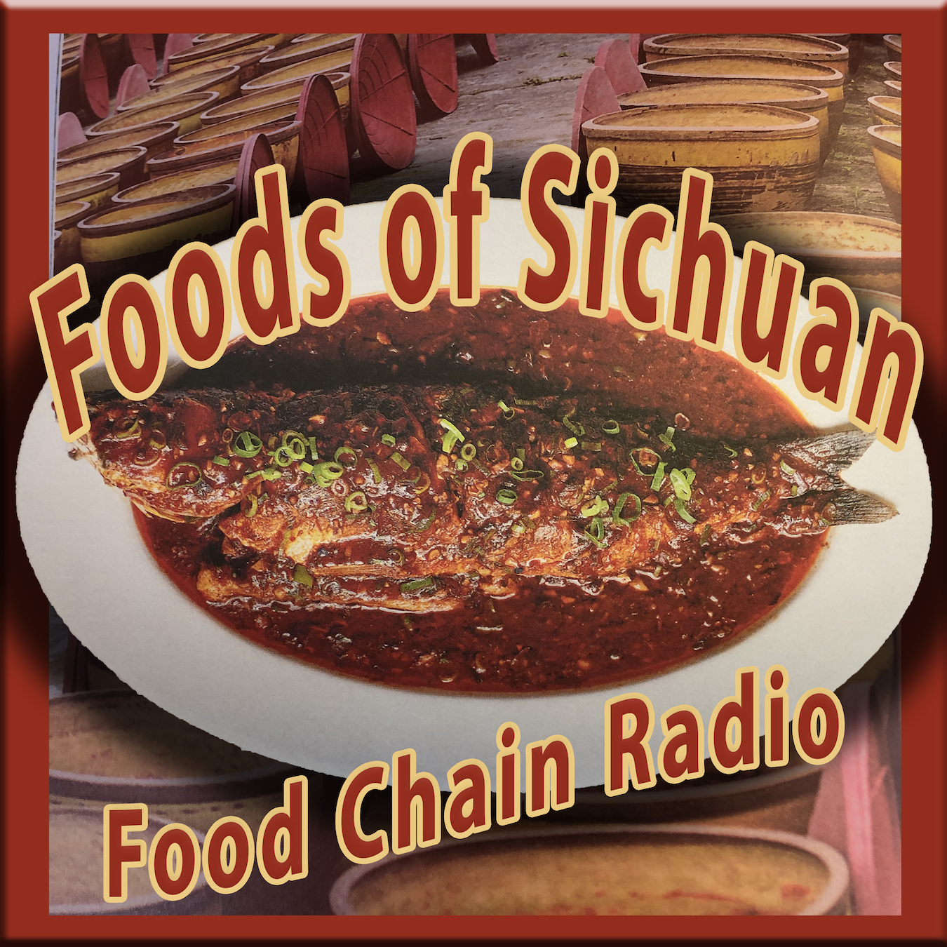 Michael Olson Food Chain Radio – Foods of Sichuan