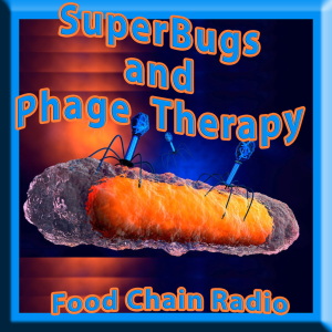 Michael Olson Food Chain Radio – SuperBugs and Phage Therapy