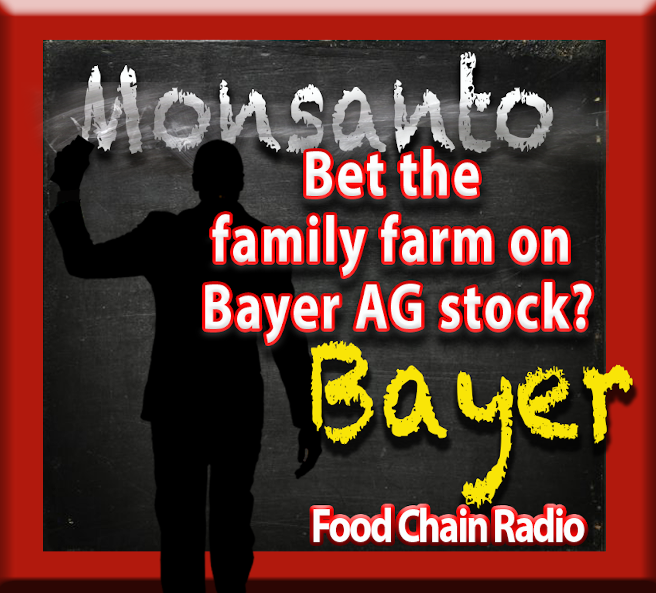 Michael Olson Food Chain Radio – Should one bet the family farm on Bayer AG stock?