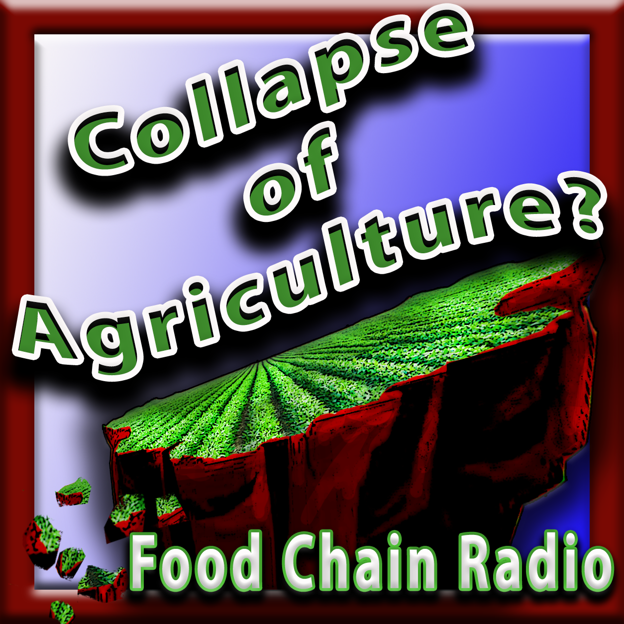 Michael Olson Food Chain Radio – The Collapse of Agriculture?