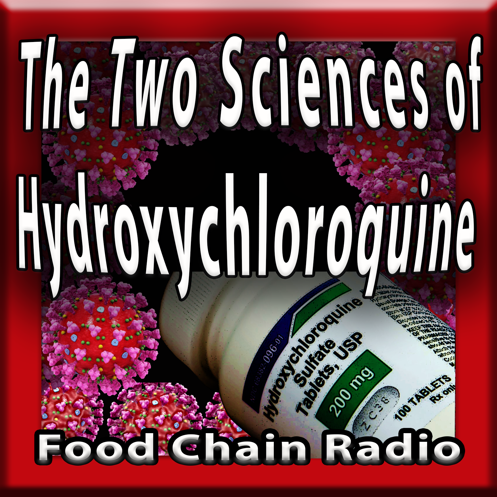 Michael Olson Food Chain Radio – The Two Sciences of Hydroxychloroquine – Whose hydroxychloroquine science is real?