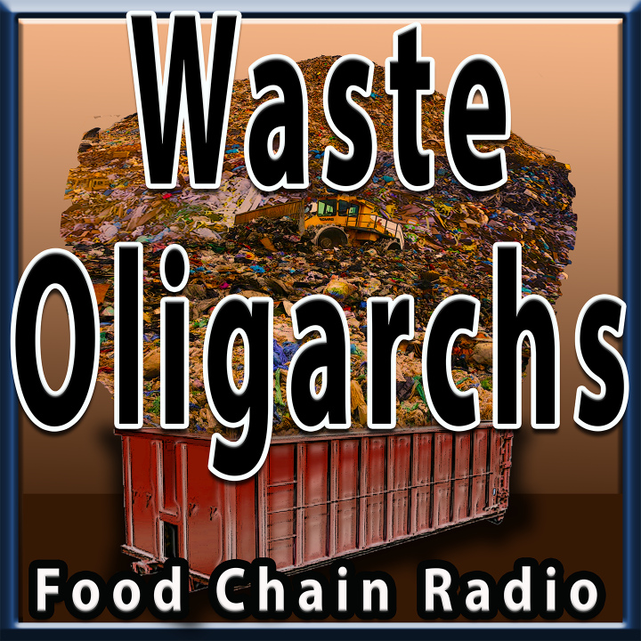 Michael Olson Food Chain Radio – Waste Oligarchs