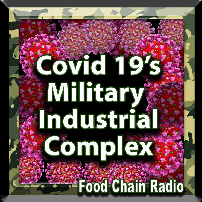 Michael Olson Food Chain Radio – Covid-19’s Military Industrial Complex – Did the University of California fund the development of Covid 19?