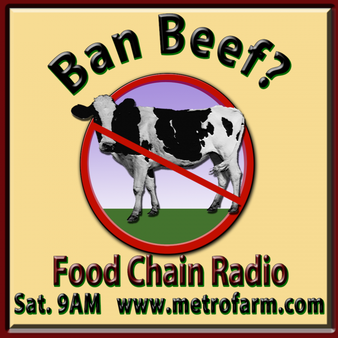 Michael Olson Food Chain Radio – Banning Beef, Again!