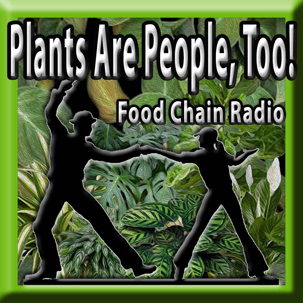 Michael Olson Food Chain Radio – Plants Are People, Too!
