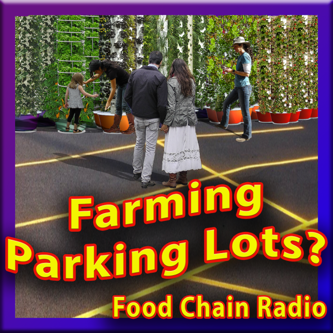 Michael Olson Food Chain Radio – Farming Parking Lots?