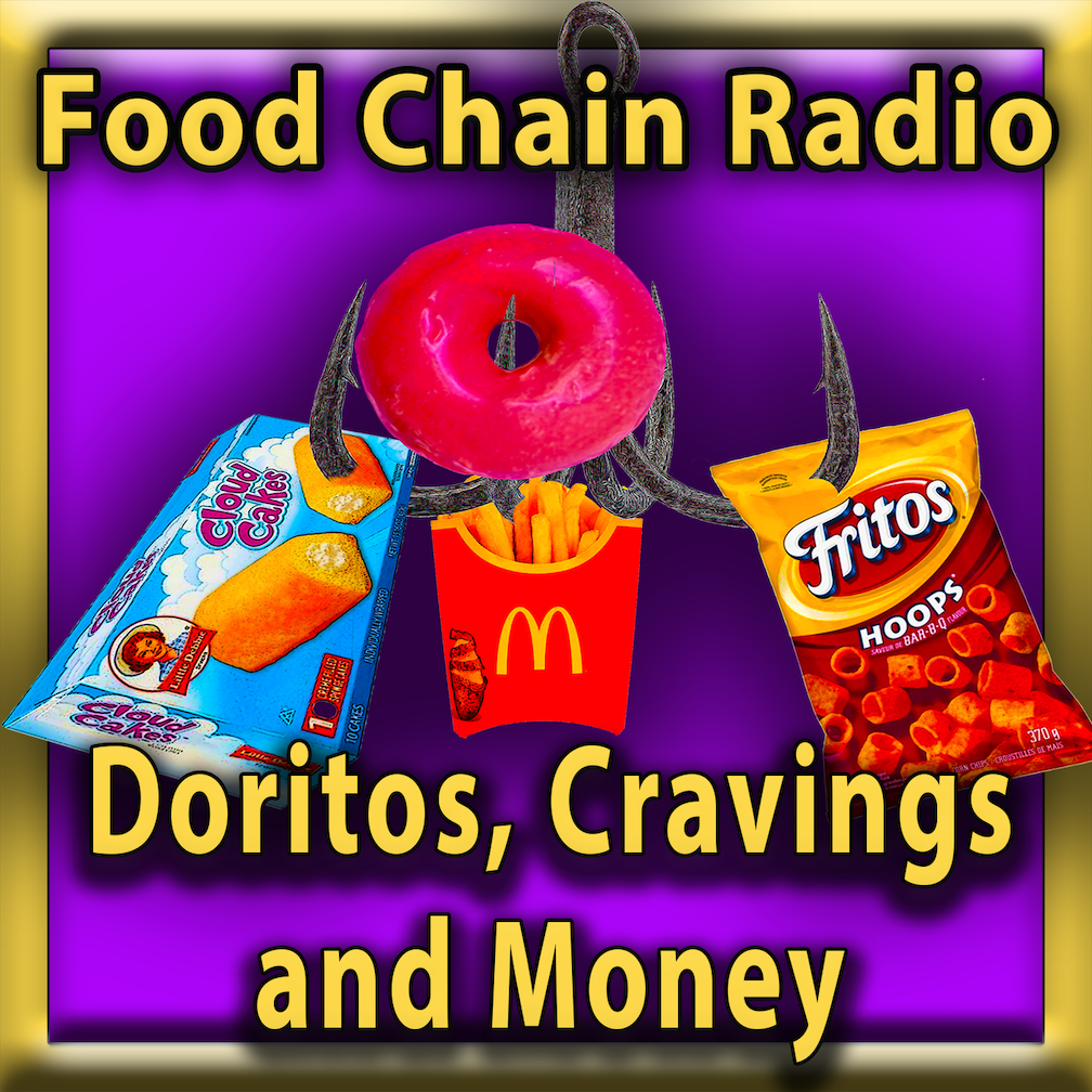 Michael Olson Food Chain Radio – Doritos, Cravings and Money