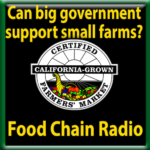 Michael Olson Food Chain Radio – Can Big Government Support Small Farms?