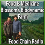 Michael Olson Food Chain Radio – Food Is Medicine and Blossom's Biodynamic Farm