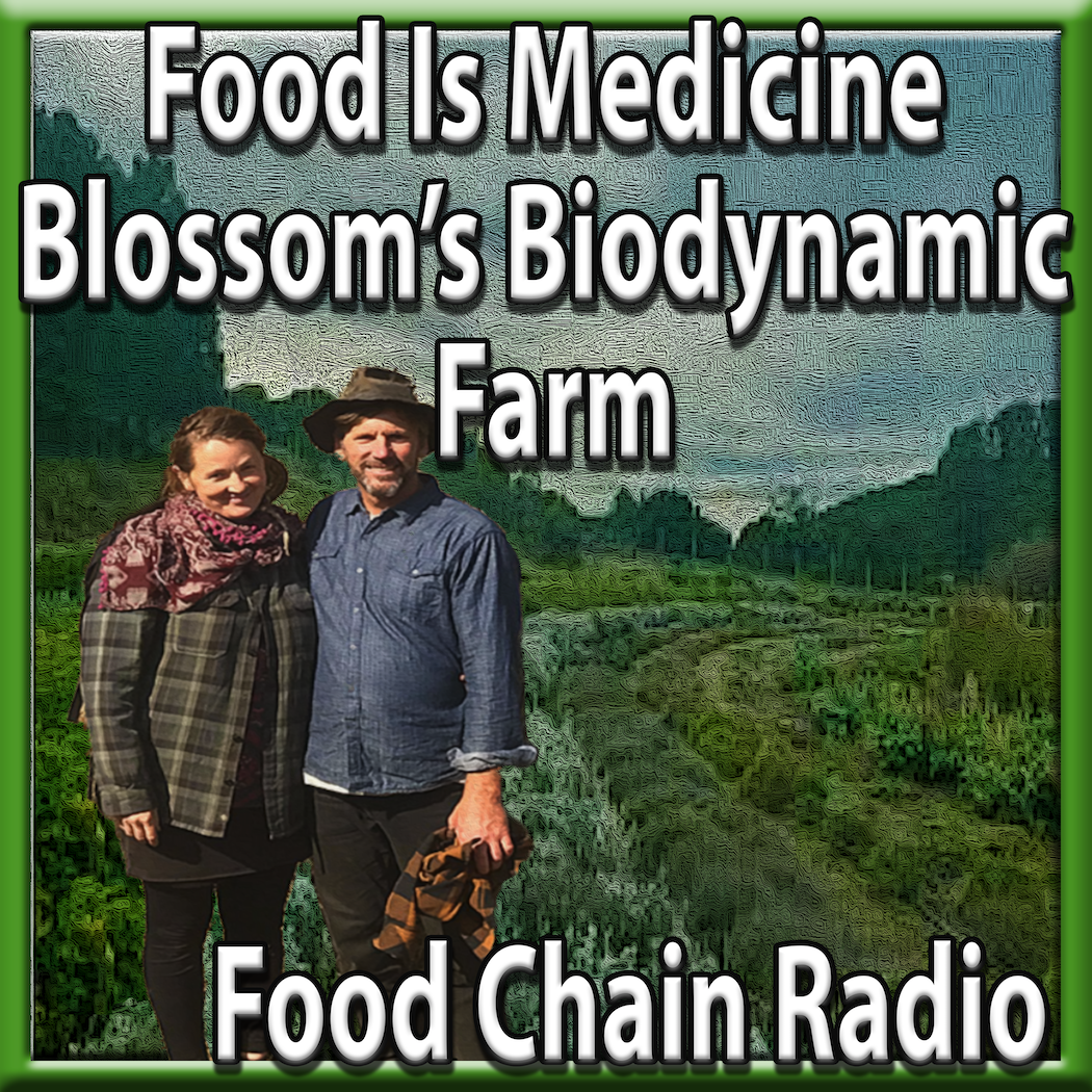 Michael Olson Food Chain Radio – Food Is Medicine and Blossom's Biodynamic Farm