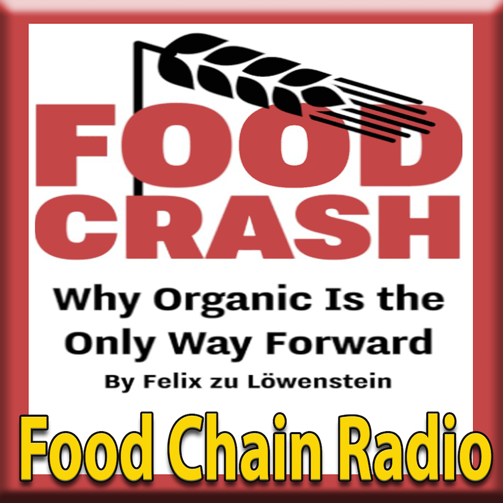 Michael Olson Food Chain Radio – Food Crash – Why Organic is the Only Way Forward