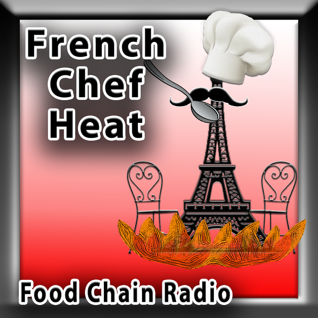 Michael Olson Food Chain Radio – French Chef & Taking the Heat