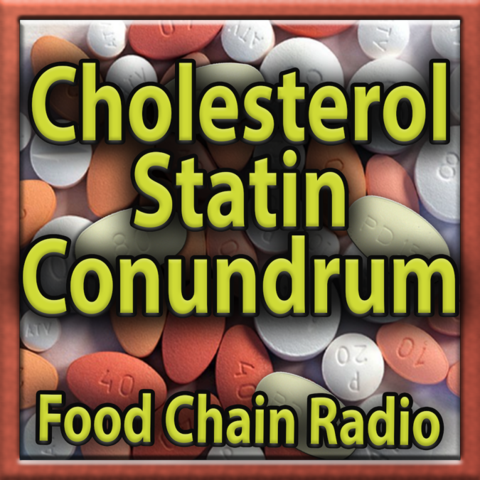 Michael Olson Food Chain Radio – The Cholesterol Statin Conundrum