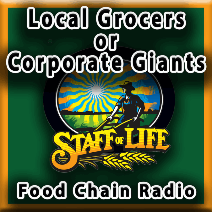 Michael Olson Food Chain Radio – Staff of Life: Local Grocer V Corporate Giants