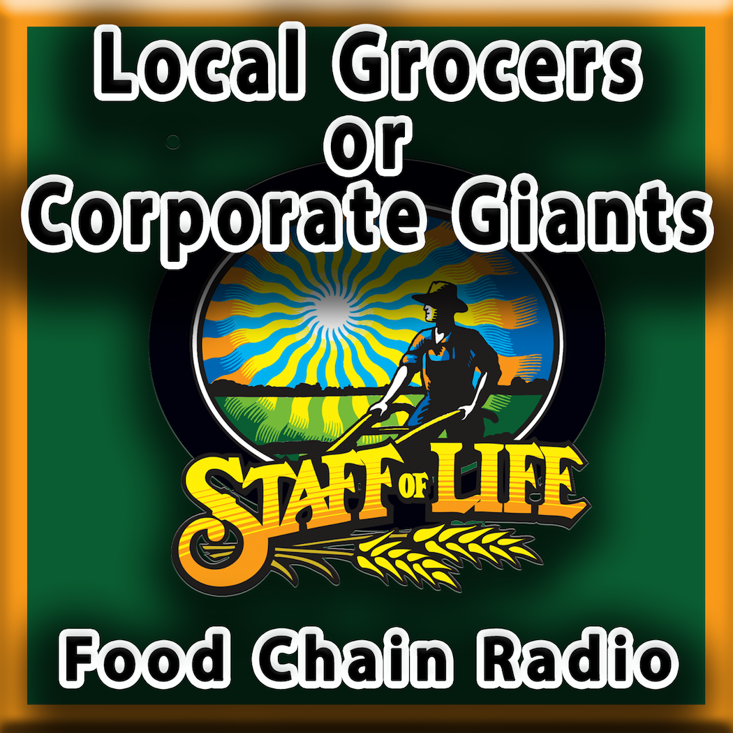 Michael Olson Food Chain Radio – Staff of Life: Local Grocer V Corporate Giants