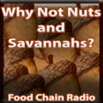 Michael Olson – Food Chain Radio: Why Not Nuts and Savannahs? If we can reclaim savannas, can we also build a food chain on trees and nuts?