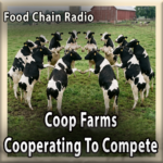 Michael Olson Food Chain Radio – Coop Farms Cooperating to Compete