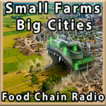 Michael Olson Food Chain Radio – Urban Sprawl: Small Farms V. Big Cities
